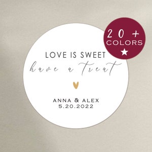 Custom Wedding Sticker | Love Is Sweet Have A Treat Stickers | Wedding Favor Sticker | Modern Wedding Sticker | Thank You Label (B152)