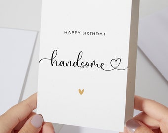 Happy Birthday Handsome Card | Birthday Card For Him | Boyfriend Birthday Card | Husband Birthday Card | Fiancé Birthday | Minimalist (C02)