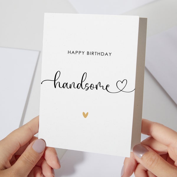 Happy Birthday Handsome Card | Birthday Card For Him | Boyfriend Birthday Card | Husband Birthday Card | Fiancé Birthday | Minimalist (C02)