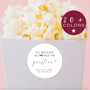 All Because He Popped the Question | Engagement Party Favor Sticker | He Popped The Question Sticker | Popcorn Favors | Wedding Favor (B196)