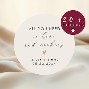 Cookie Favor Stickers | Custom Wedding Stickers | Bridal Shower Favor Tags | All You Need Is Love And Cookies | Wedding Favor Cookies (B404)