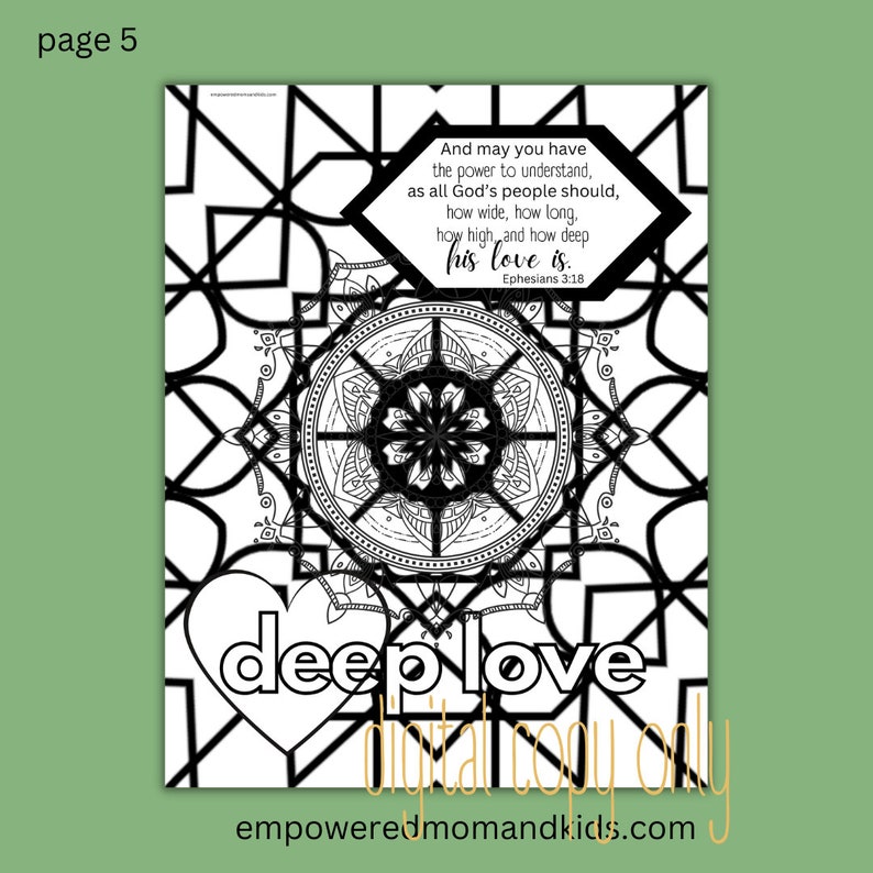 May include: Black and white coloring page with a mandala design and the text "And may you have the power to understand, as all God's people should, how wide, how long, how high, and how deep his love is. Ephesians 3:18" and the word "deeplove" in a heart shape.