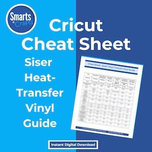 Cheat Sheet Siser® Heat Transfer Guide Digital Download for HTV Printable HTV Settings Chart Time & Temperatures Craft Quick Reference Guide