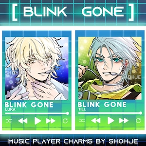 Könnte beinhalten: Zwei Musikplayer-Anhänger mit Anime-Illustrationen von männlichen Charakteren. Die Anhänger sind rechteckig und haben ein blaues und grünes Farbschema. Der Text "BLINK GONE" ist auf beiden Anhängern zu sehen, zusammen mit den Namen "LUKA" und "TILL".