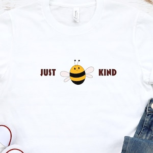 Just Bee Kind Shirt: Unisex Graphic Tee, Positive Message