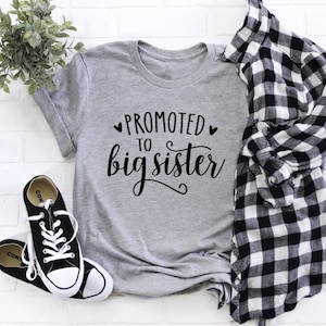 Promoted to Big Sister Shirt, Big Sister Shirt, Big Sister T-Shirt, Pregnancy Announcement, New Arrival T-Shirt, Future Big Sister Shirt