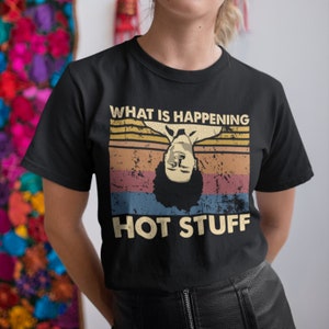 What Is Happening Hot Stuff Vintage Retro Unisex T-Shirt, Hoodie, Sweatshirts