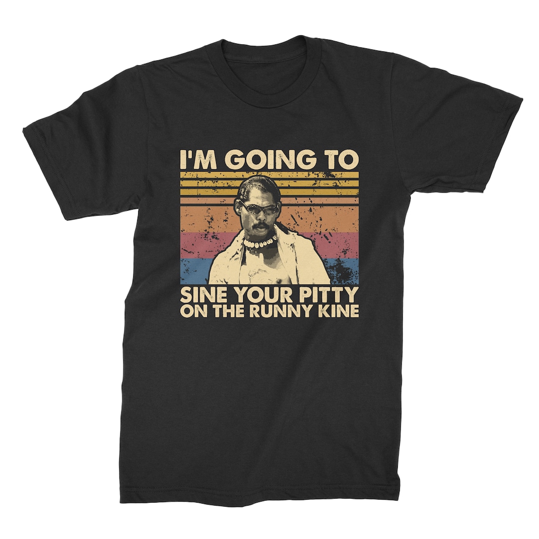 Sine Yo Pitty On The Runny Kine I'm Going to Sine Your Pitty on the Runny Kine Women Vintage T-shirt