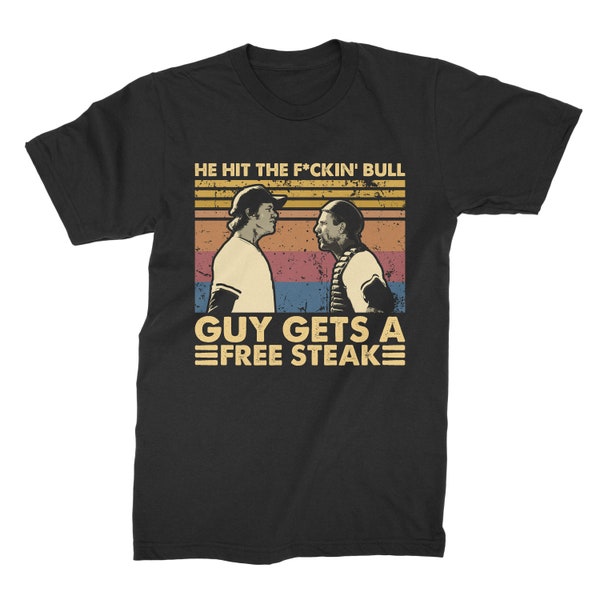 He Hit The Fucking Bull Guy Gets A Free Steak Vintage T-Shirt, Hoodie, Sweatshirts