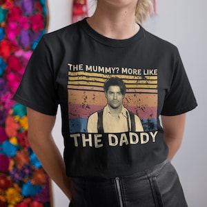 The Mummy More Like The Daddy Vintage T Shirt, Hoodie, Sweatshirts
