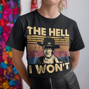 The Hell I Won&#39;t Vintage Retro Unisex T-Shirt, Hoodie, Sweatshirts