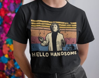 Hello Handsome Vintage Unisex Tshirt, Hoodie, Sweatshirts