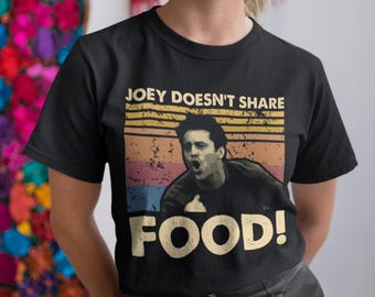 Joey Doesn't Share Food Vintage T-shirt, Classic Friends TV Show