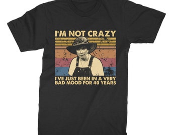 I'm Not Crazy I've Just Been In A Very Bad Mood Vintage Retro Unisex T-Shirt, Hoodie, Sweatshirts