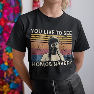 You Like to See Homos Naked Vintage T Shirt, Hoodie, Sweatshirts
