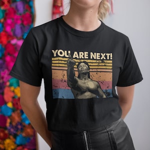 You Are Next Vintage T-Shirt, Hoodie, Sweatshirts