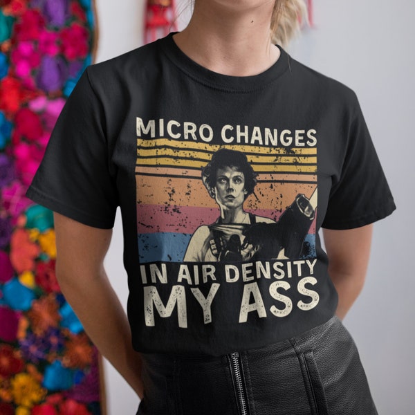 Micro Changes in Air Density My Ass Vintage T Shirt, Hoodie, Sweatshirts