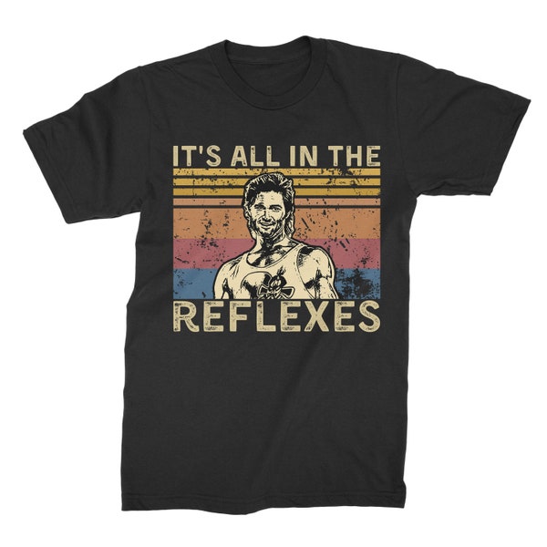 It's All In The Reflexes Jack Burton Vintage T Shirt, Hoodie, Sweatshirts