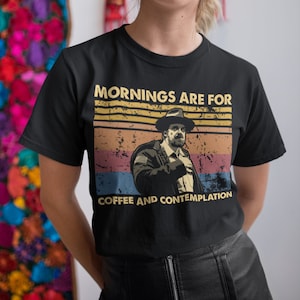 Mornings Are For Coffee And Contemplation Vintage Retro Unisex T-Shirt, Hoodie, Sweatshirts