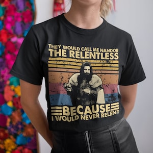 They Would Call Me Nandor The Relentless Because I Would Never Relent Unisex T Shirt, Hoodie, Sweatshirts