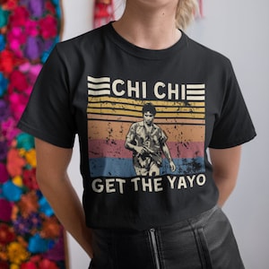 Chi Chi Get The Yayo Vintage T Shirt , Hoodie, Sweatshirts