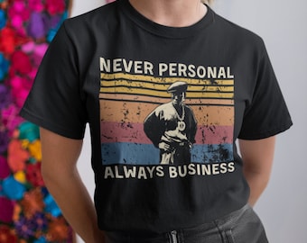 Camiseta, sudadera y sudadera vintage Always Business Never Personal