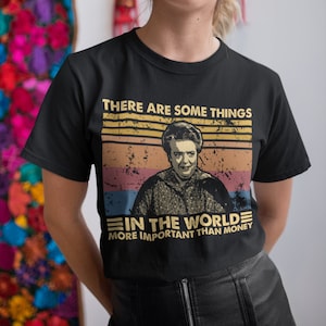 Aunt Bee, There Are Some Things In The World More Important Than Money Vintage T Shirt, Hoodie, Sweatshirts