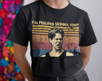 I'm Feeling Skinny Tony Vintage T-Shirt, Hoodie, Sweatshirts