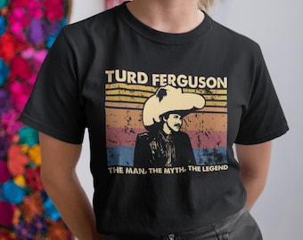 Turd Ferguson, The Man The Myth The Legend Vintage retro Unisex T-shirt, hoodie, sweatshirts