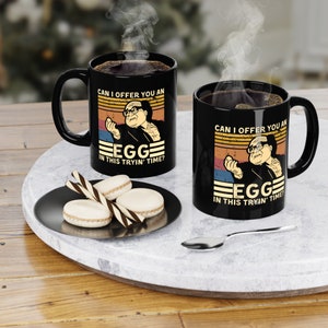 Can I Offer You an Egg in This Trying Time Coffee Mug, Cup-Tea Mug, Gift Mug