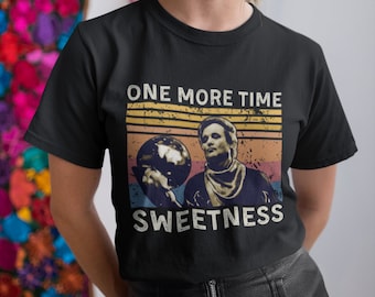 One More Time Sweetness Vintage Vintage T Shirt, Hoodie, Sweatshirts