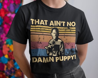 That Ain't No Damn Puppy Vintage Retro Unisex T-Shirt, Hoodie, Sweatshirts