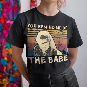 You Remind Me Of The Babe Shirt Vintage T Shirt, Hoodie, Sweatshirts