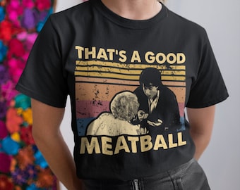 That's A Good Meatball Vintage Unisex T-Shirt, Hoodie, Sweatshirts