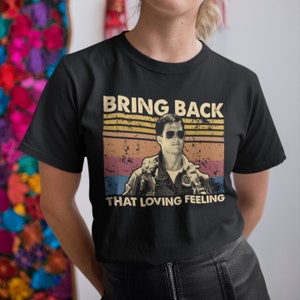 Bring Back That Loving Feeling Vintage Retro T-Shirt, Hoodie, Sweatshirts