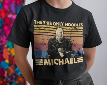 They're Only Noodles Michael Vintage Retro Unisex T-Shirt, Hoodie, Sweatshirts