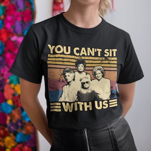 You Can&#39;t Sit With Us Vintage T Shirt, Hoodie, Sweatshirts