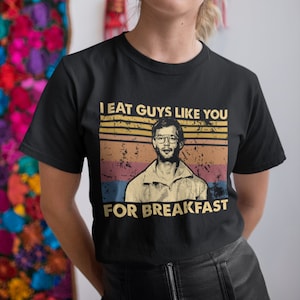 I Eat Guys Like You For Breakfast Vintage Retro Unisex T-Shirt, Hoodie, Sweatshirts