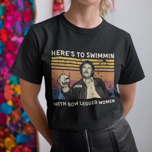 Here's to Swimmin with Bow Legged Women Vintage T Shirt, Hoodie, Sweatshirts