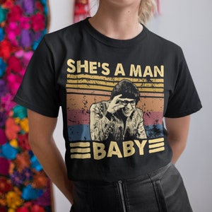 She's A Man Baby Vintage T-Shirt, Hoodie, Sweatshirts