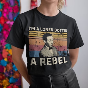Ich bin ein Einzelgänger Dottie ein Rebel Vintage T-Shirt, Hoodie, Sweatshirts