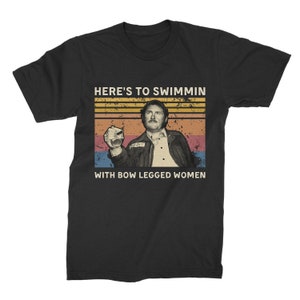 Here's to Swimmin with Bow Legged Women Vintage T Shirt, Hoodie, Sweatshirts