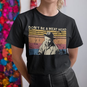 Don&#39;t Be A Meat Head Vintage T Shirt, Hoodie, Sweatshirts