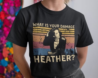 Was ist dein Schaden, Heather? Vintage Retro Unisex T-Shirt, Hoodie, Sweatshirts