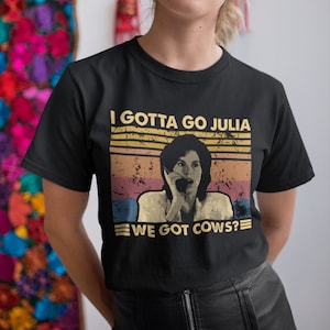Eu tenho que ir Julia We Got Cows Vintage Retro Unisex T-shirt, Hoodie, Sweatshirts
