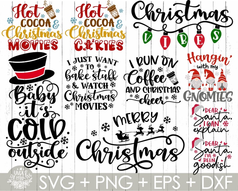 May include: A set of ten Christmas-themed SVG cut files. The designs include phrases like "Hot Cocoa & Christmas Movies", "I Just Want to Bake Stuff & Watch Christmas Movies", "Run on Coffee & Christmas Cheer", and "Hangin' with my Gnomes".