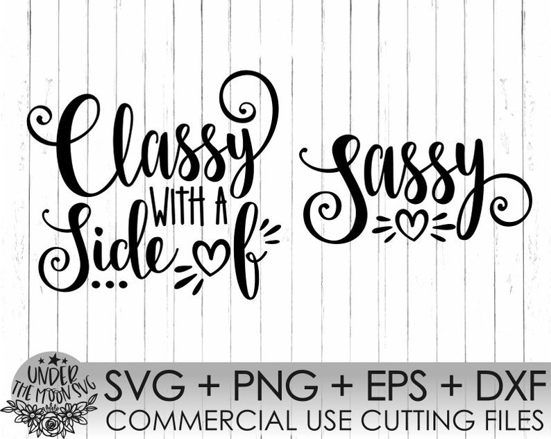 Classy with a Side of Sassy Svg, Mom Svg, Family Svg, Mommy Svg, Classy Svg, Sassy Svg, Mommy and Me,Machines Cameo Cricut,Mother's Day image 1