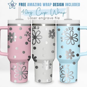 40oz Engraved Tumbler Wrap Daisy, Flower, Lovely Floral, Spring, 40oz Quencher Wrap, Laser Engraving, Stanley Tumbler Wrap, Laser Design