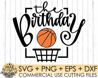 Sports Birthday Svg, The Birthday Boy Basketball Svg, Basketball Svg,Cutting Machines Cameo or Cricut ,Basketball Birthday Svg, Dxf, Eps