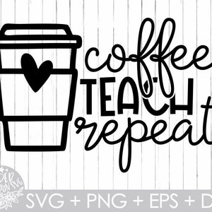 Puede incluir: Diseño gráfico en blanco y negro con una taza de café y el texto "coffee teach repeat".